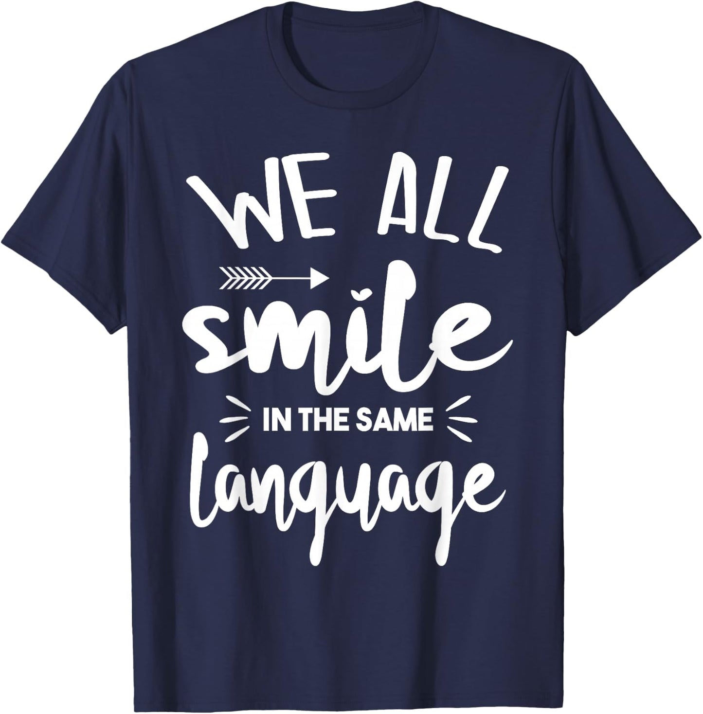 Cute We All Smile in The Same Language T-Shirt - T-Shirt | Navy
