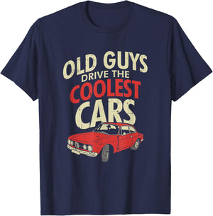 Old Guys Drive The Coolest Cars Oldtimer Dad Gift T-Shirt - T-Shirt | Navy