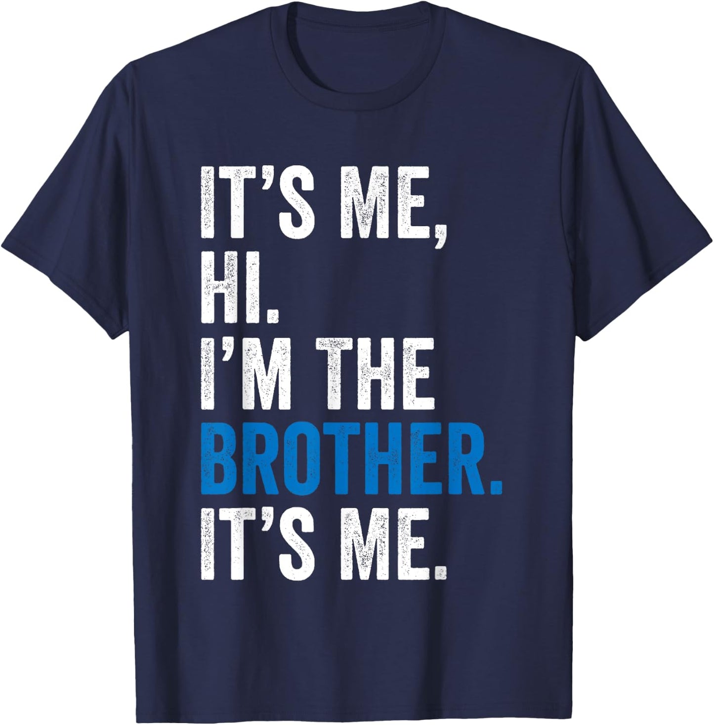 It's Me Hi I'm The Brother It's Me Retro Bro Funny Brothers T-Shirt - T-Shirt | Navy
