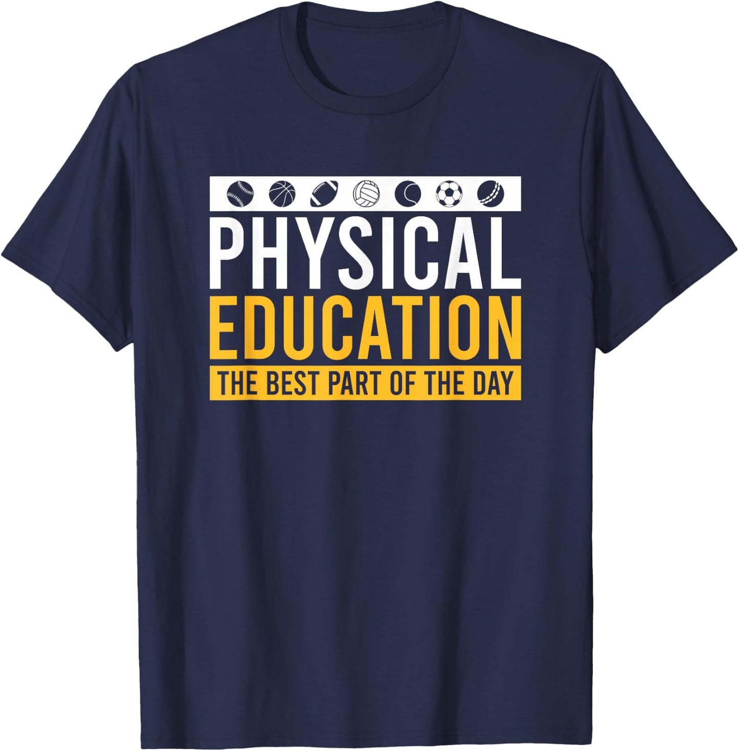 Physical Education Best Part of The Day Phys Ed Teacher Gift T-Shirt - T-Shirt | Navy