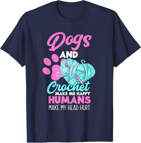 Dogs and Crochet Make Me Happy Funny Crocheting T-Shirt - T-Shirt | Navy