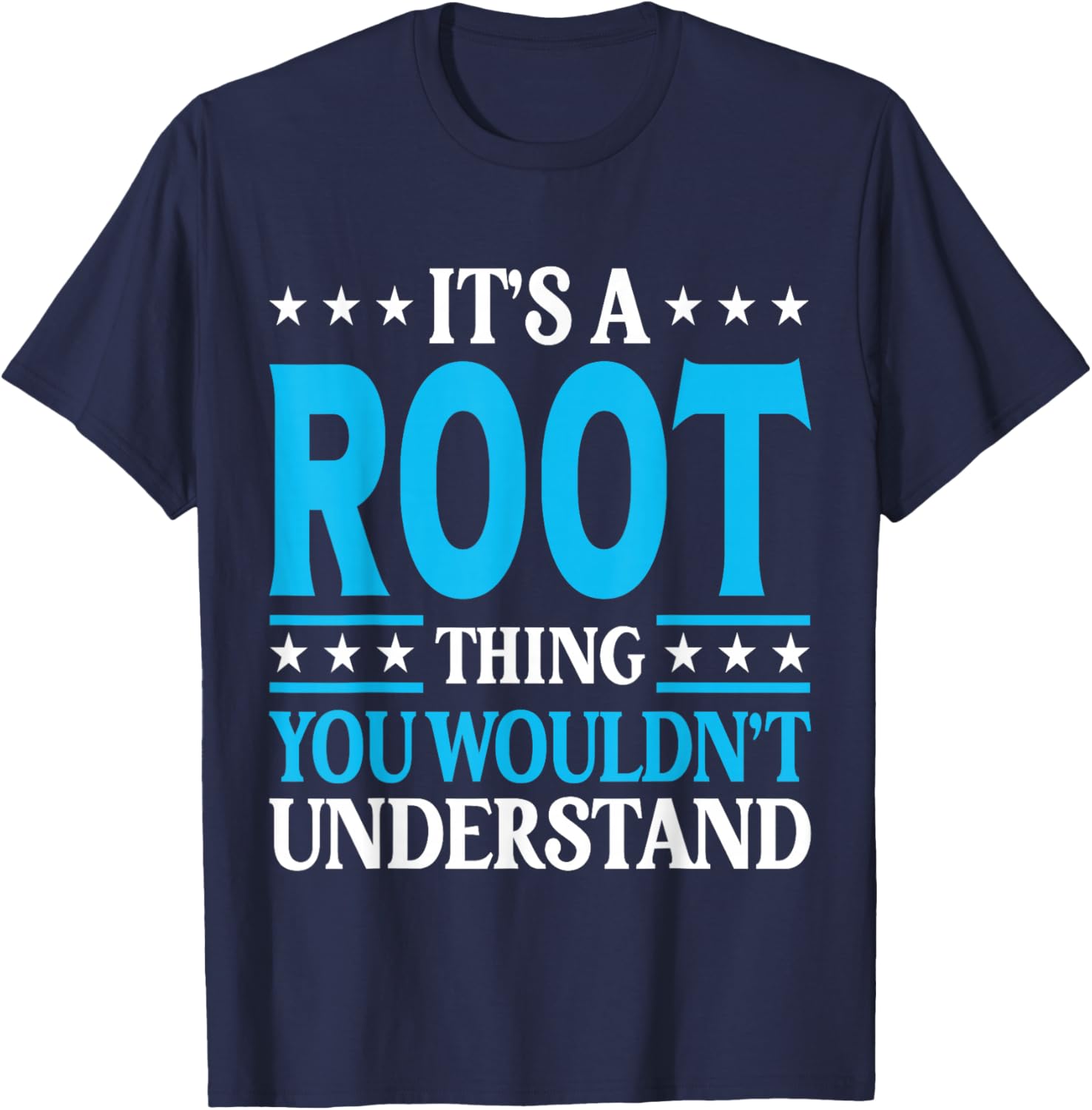 It's A Root Thing Surname Funny Team Family Last Name Root T-Shirt - T-Shirt | Navy