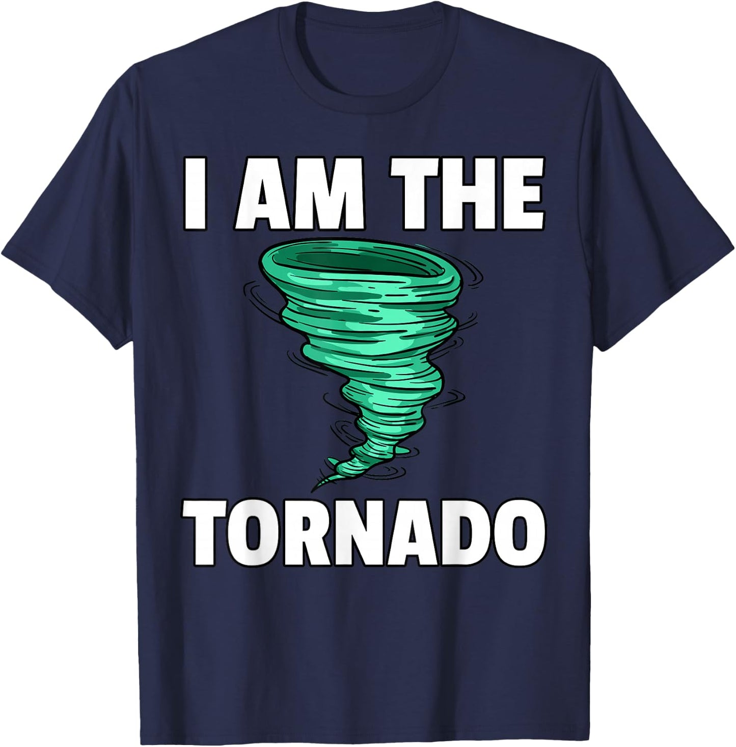 I Am The Storm Twister Tornado Hurricane Meteorologist T-Shirt - T-Shirt | Navy