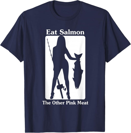 Eat Salmon The Other Pink Meat Funny Quote T-Shirt - T-Shirt | Navy