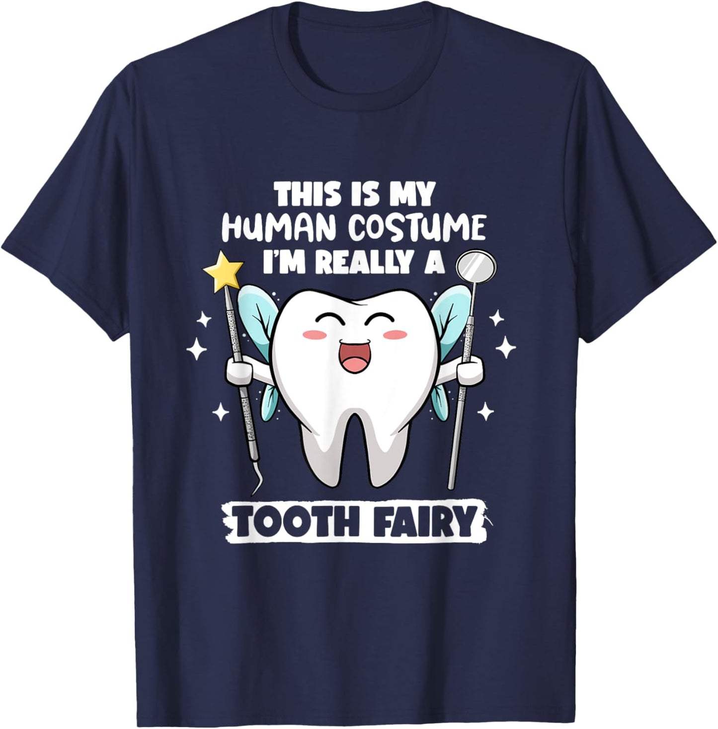 Tooth Fairy Human Costume Halloween Dental Hygienist Dentist T-Shirt - T-Shirt | Navy