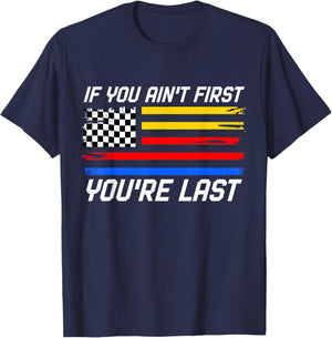 US Flag Car Racing If You Ain't First You're Last T-Shirt - T-Shirt | Navy