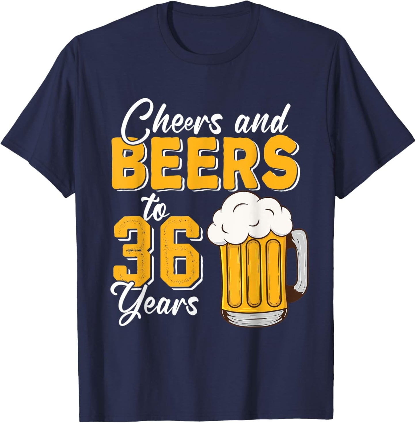 Vintage Cheers And Beers To 36 Years 36th Birthday Drinker T-Shirt - T-Shirt | Navy