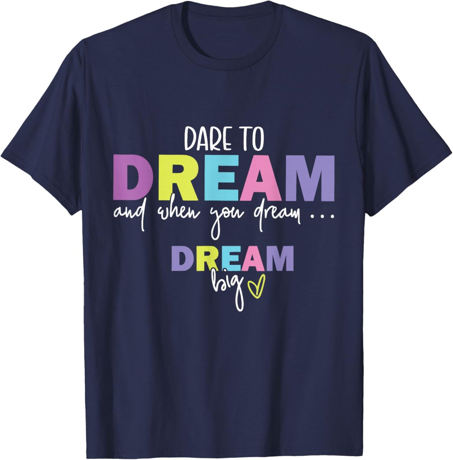 Dare to Dream and When You Dream T-Shirt - T-Shirt | Navy