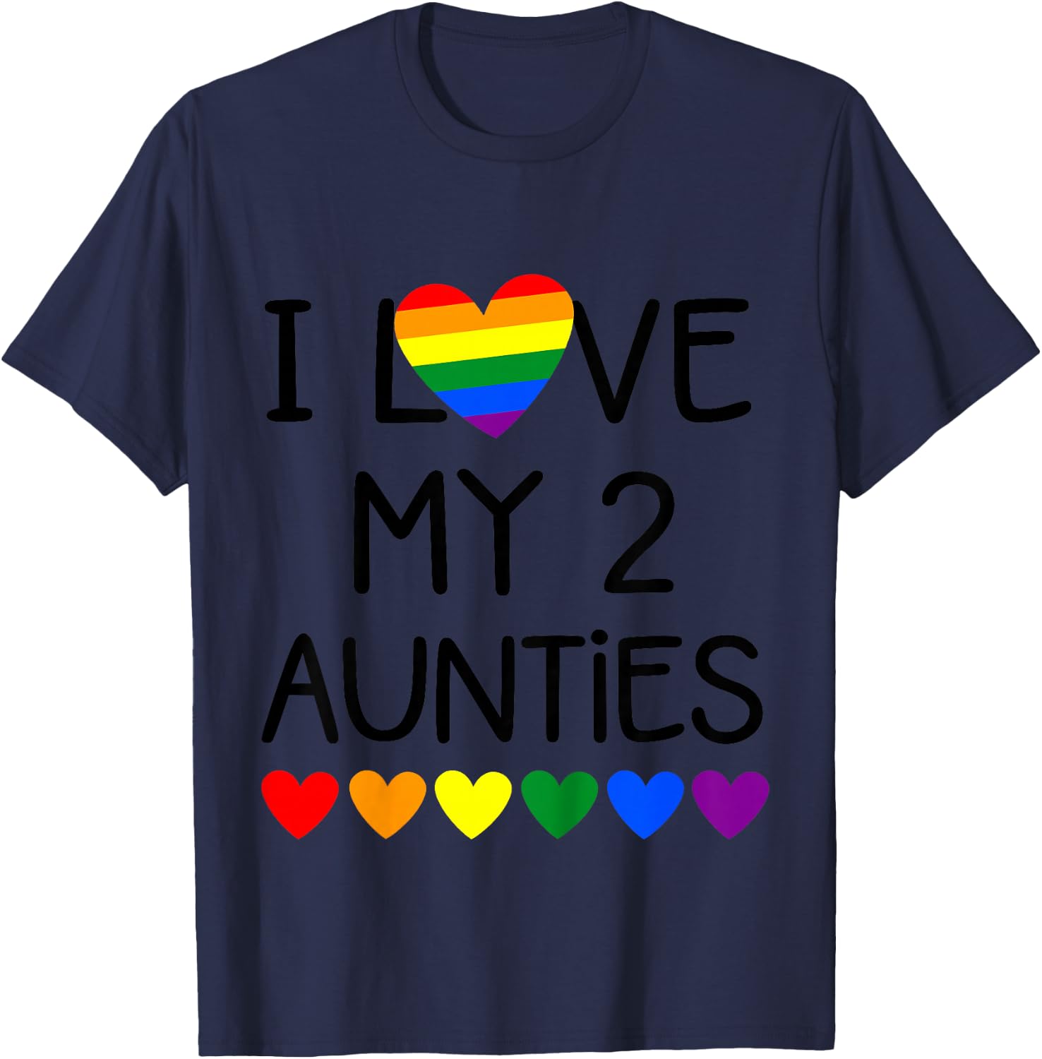 I Love My 2 Aunties for Pride Gay Aunt from Baby and Toddler T-Shirt - T-Shirt | Navy