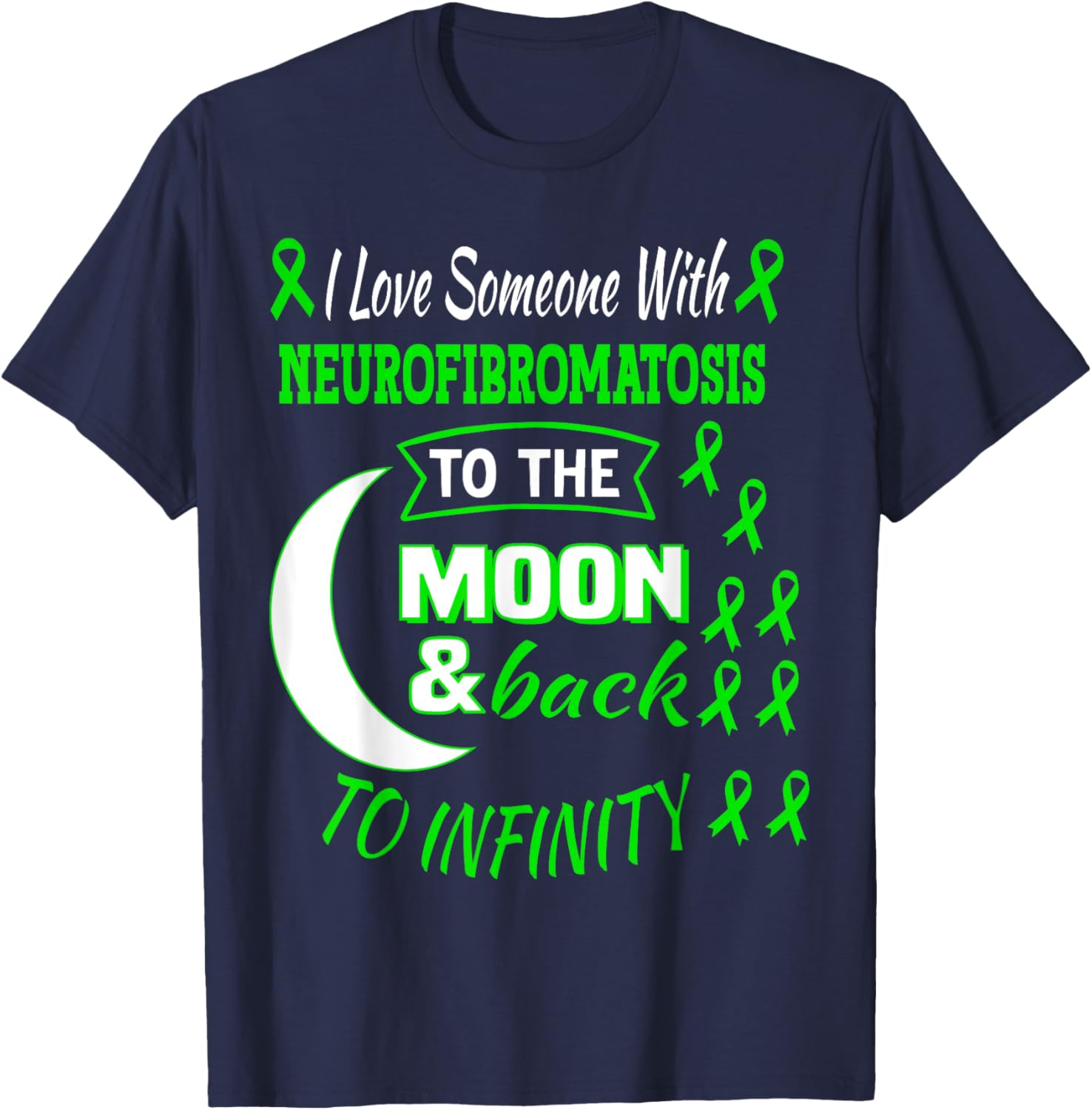 I Love Someone With Neurofibromatosis Awareness Green Ribbon T-Shirt - T-Shirt | Navy