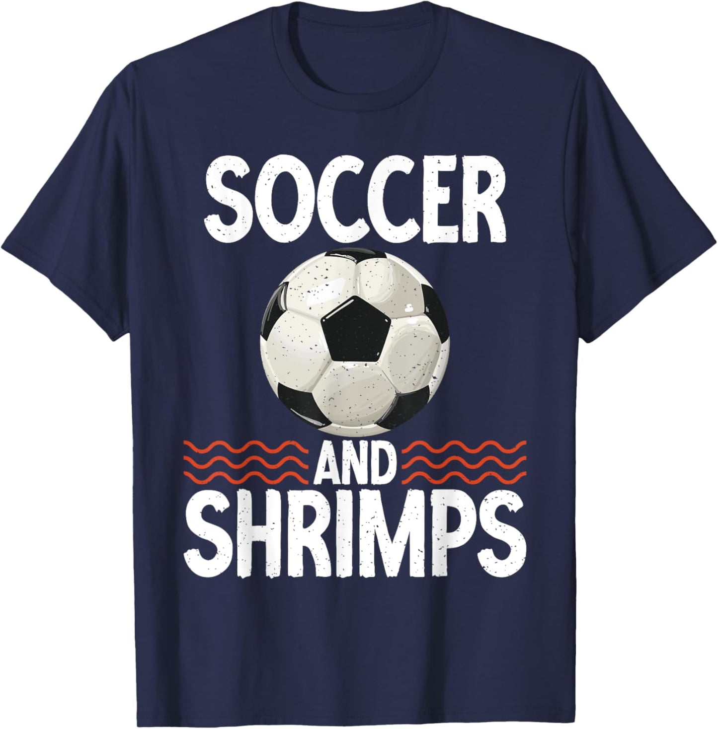 Soccer and Shrimps Lover T-Shirt - T-Shirt | Navy