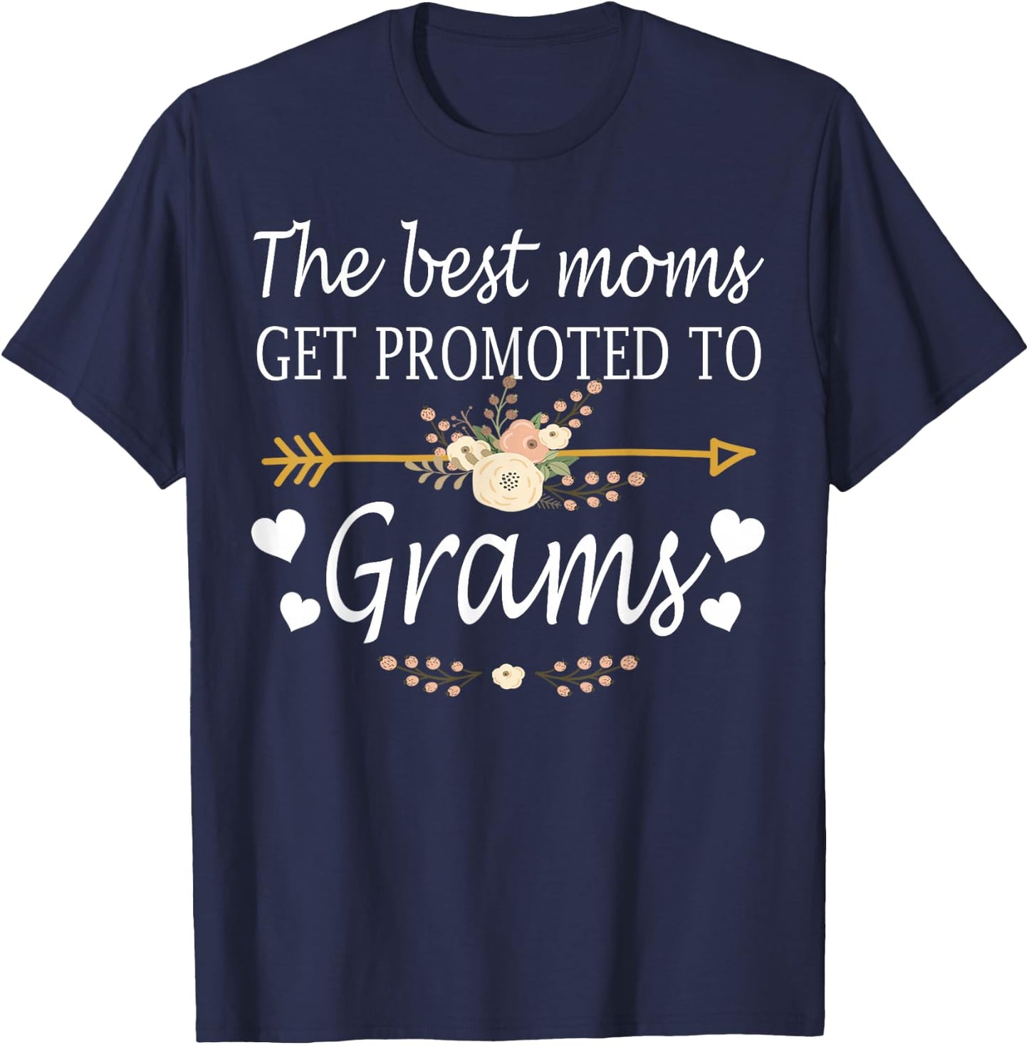 The Best Moms Get Promoted To Grams Shirt Gift New Grams T-Shirt - T-Shirt | Navy