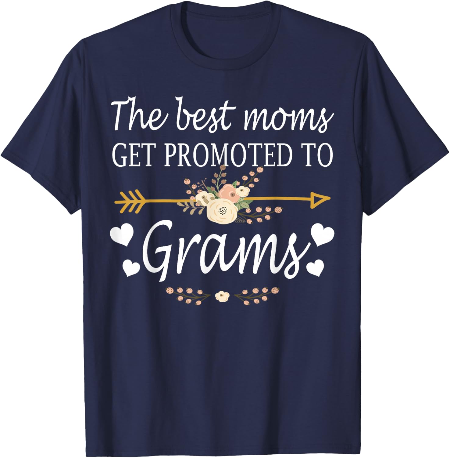 The Best Moms Get Promoted To Grams Shirt Gift New Grams T-Shirt - T-Shirt | Navy