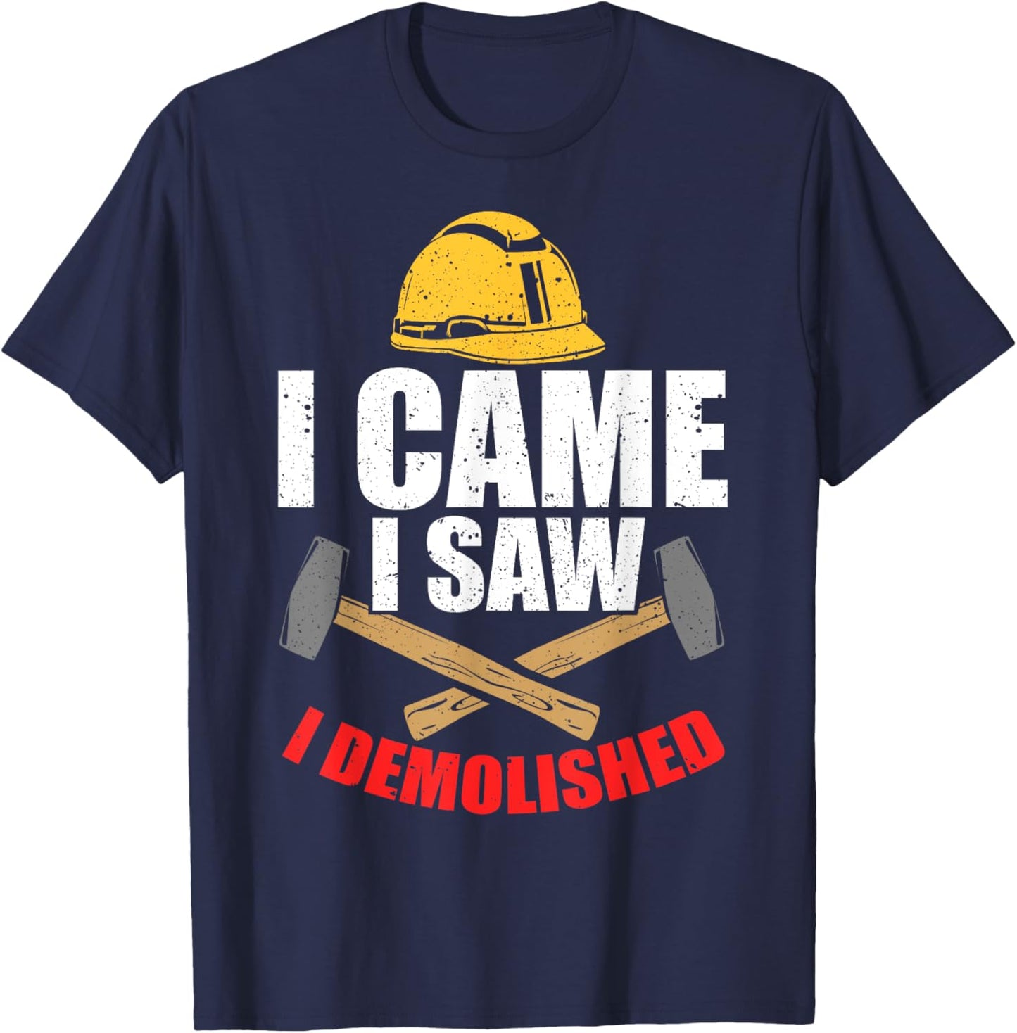 Home Demolition Engineer Demolition Worker House Demolition T-Shirt - T-Shirt | Navy