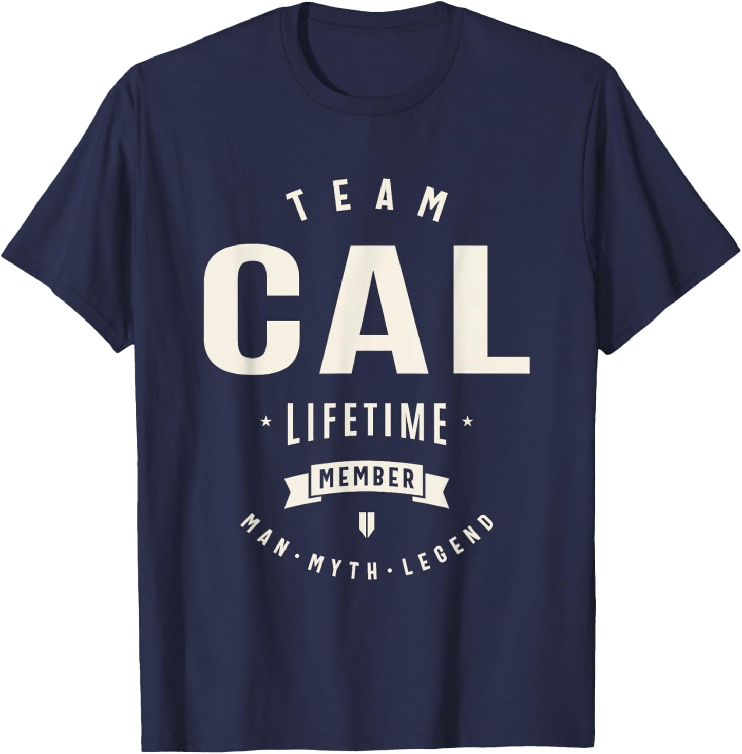 Team Cal Lifetime Member Funny Name Cal , Small T-Shirt - T-Shirt | Navy