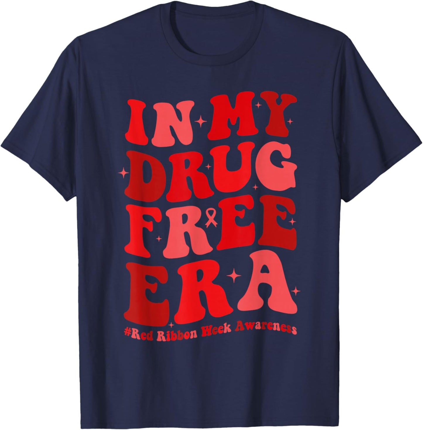 in My Drugs Free Era Funny Red Ribbon Week Awareness T-Shirt - T-Shirt | Navy