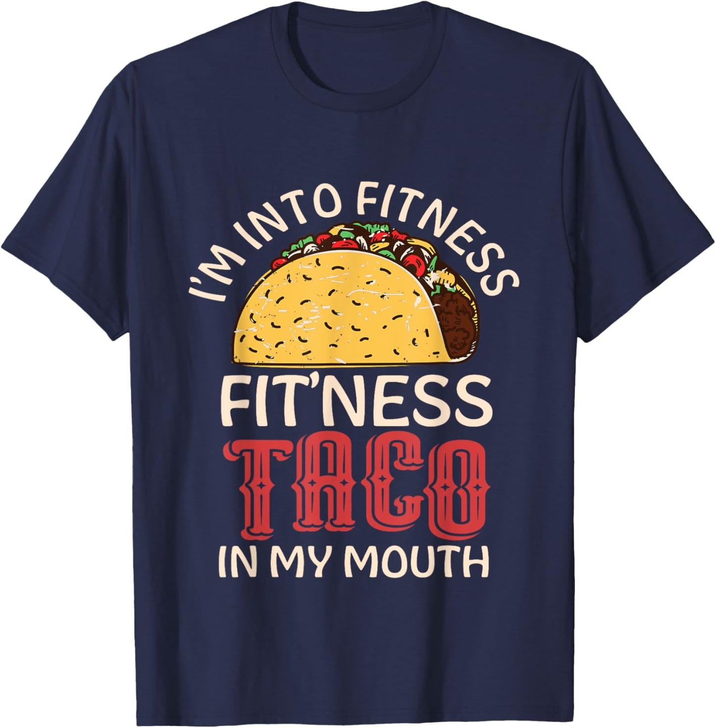 Fitness Taco In My Mouth T-Shirt - T-Shirt | Navy