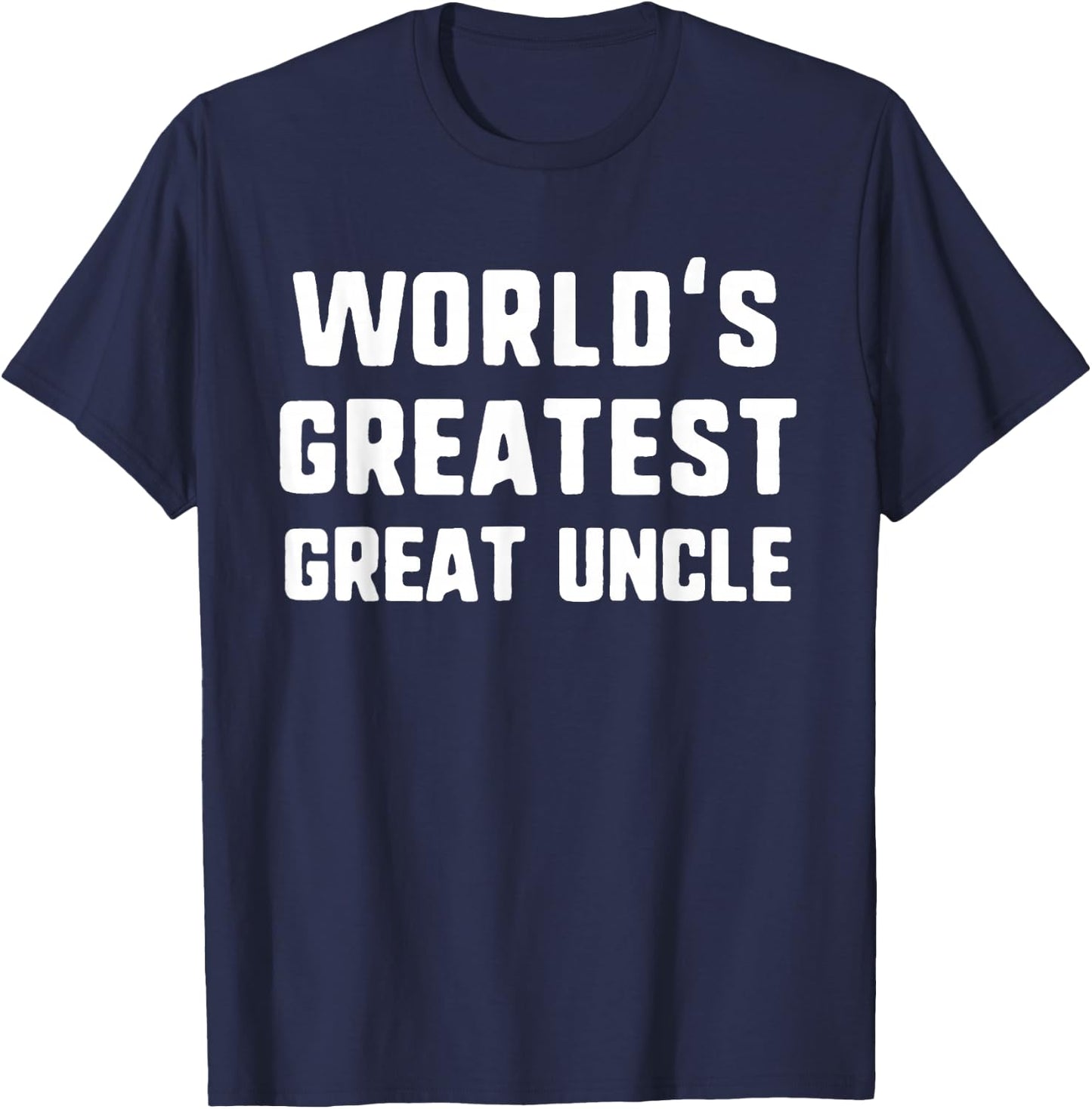 World's Greatest Great Uncle Funny Family T-Shirt - T-Shirt | Navy