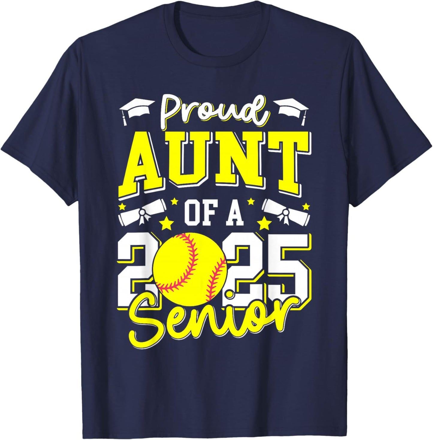 Proud Aunt Of A 2025 Senior Auntie Class Of 2025 Softball T-Shirt - T-Shirt | Navy