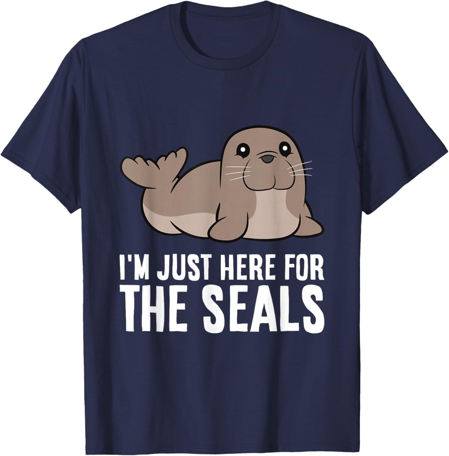 Seal Lover I'm Just Here For The Seals T-Shirt - T-Shirt | Navy