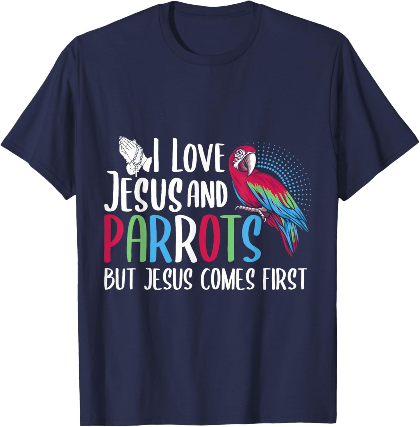 Parrots Lover Christian Religion Faith Jesus Catholic T-Shirt - T-Shirt | Navy