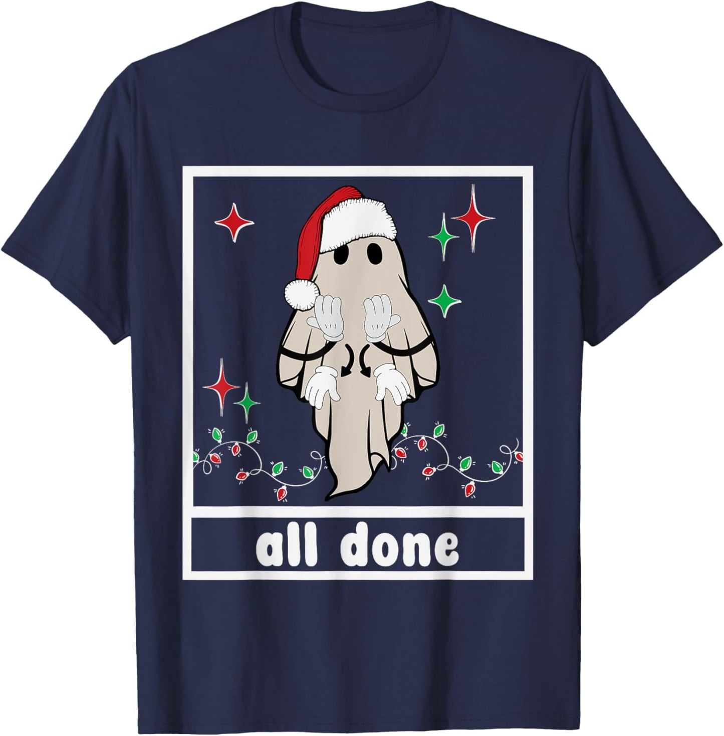 All Done Christmas Ghost Sign Language Speech Pathology Sped T-Shirt - T-Shirt | Navy