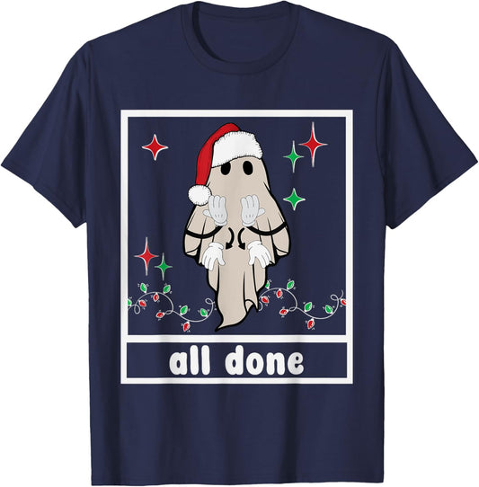 All Done Christmas Ghost Sign Language Speech Pathology Sped T-Shirt - T-Shirt | Navy