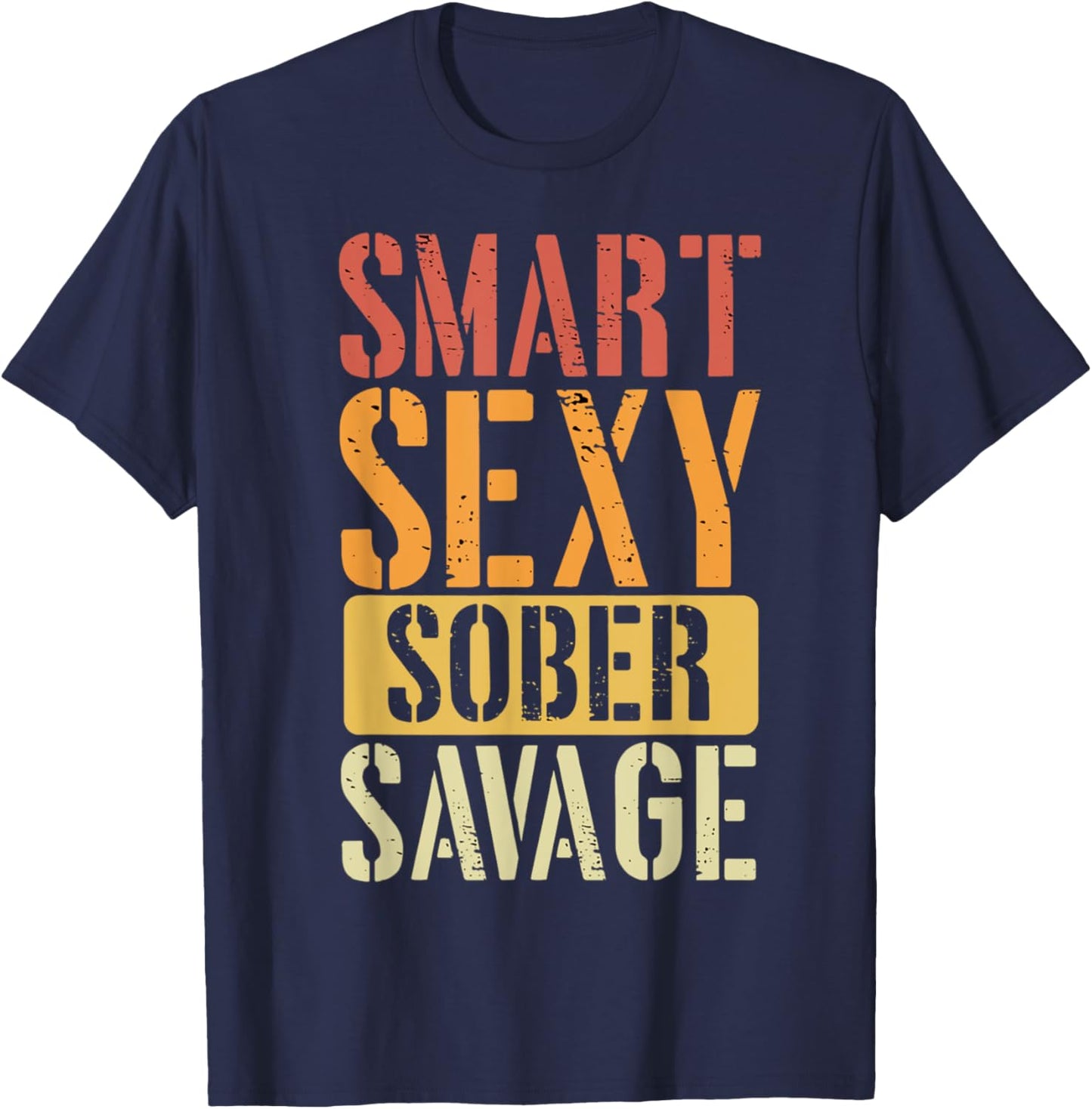 Smart Sexy Sober Savage T-Shirt - T-Shirt | Navy