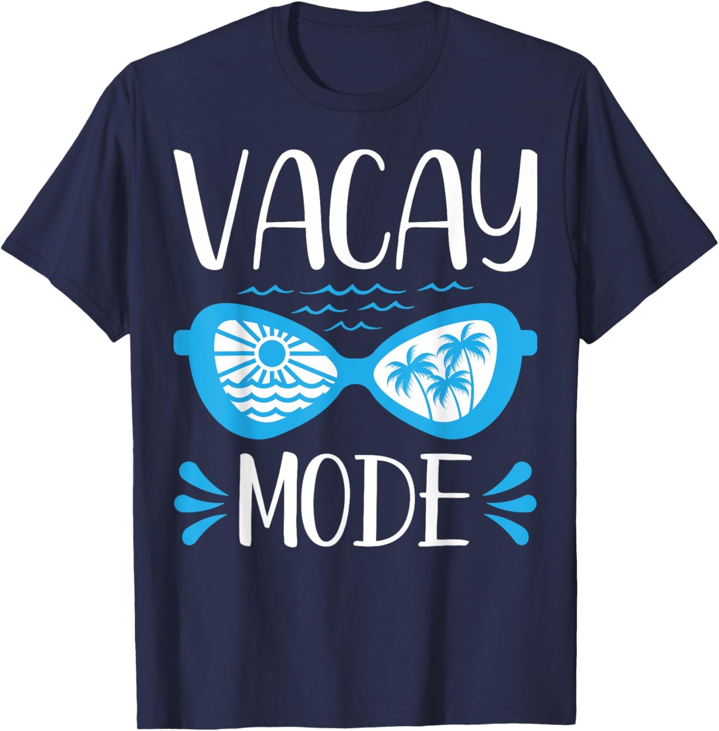 Vacay Mode Shirt For Summer Cruise Holiday Vacation Getaway T-Shirt - T-Shirt | Navy