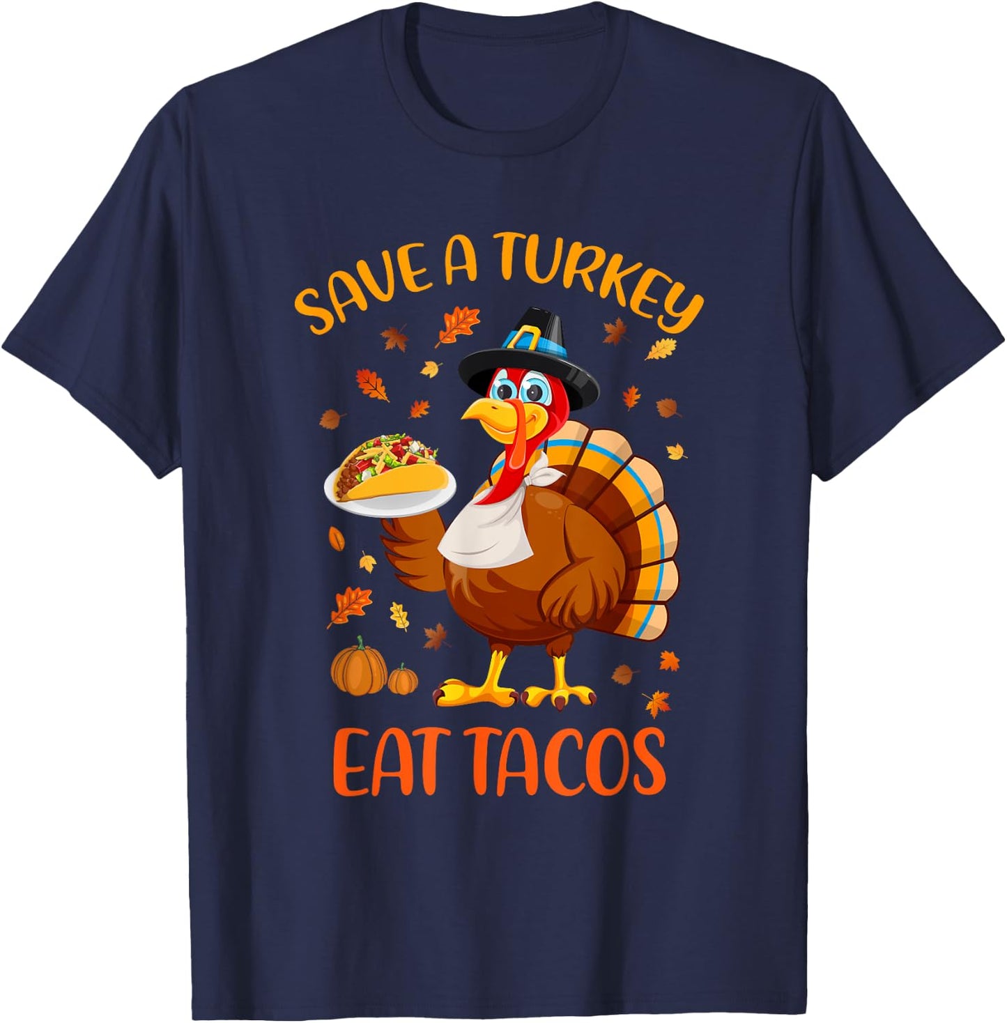 Save A Turkey Eat Tacos Funny Thanksgiving Men Women Kids T-Shirt - T-Shirt | Navy