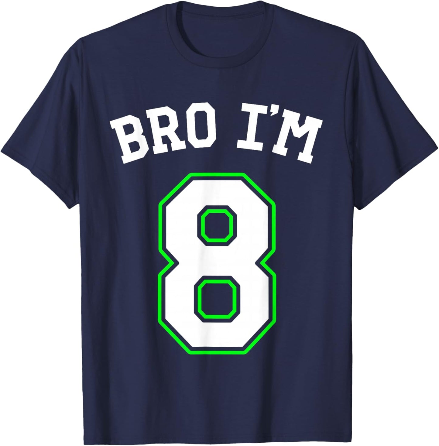 8th Birthday Boys 8yo Girls Bro I'm 8 T-Shirt - T-Shirt | Navy