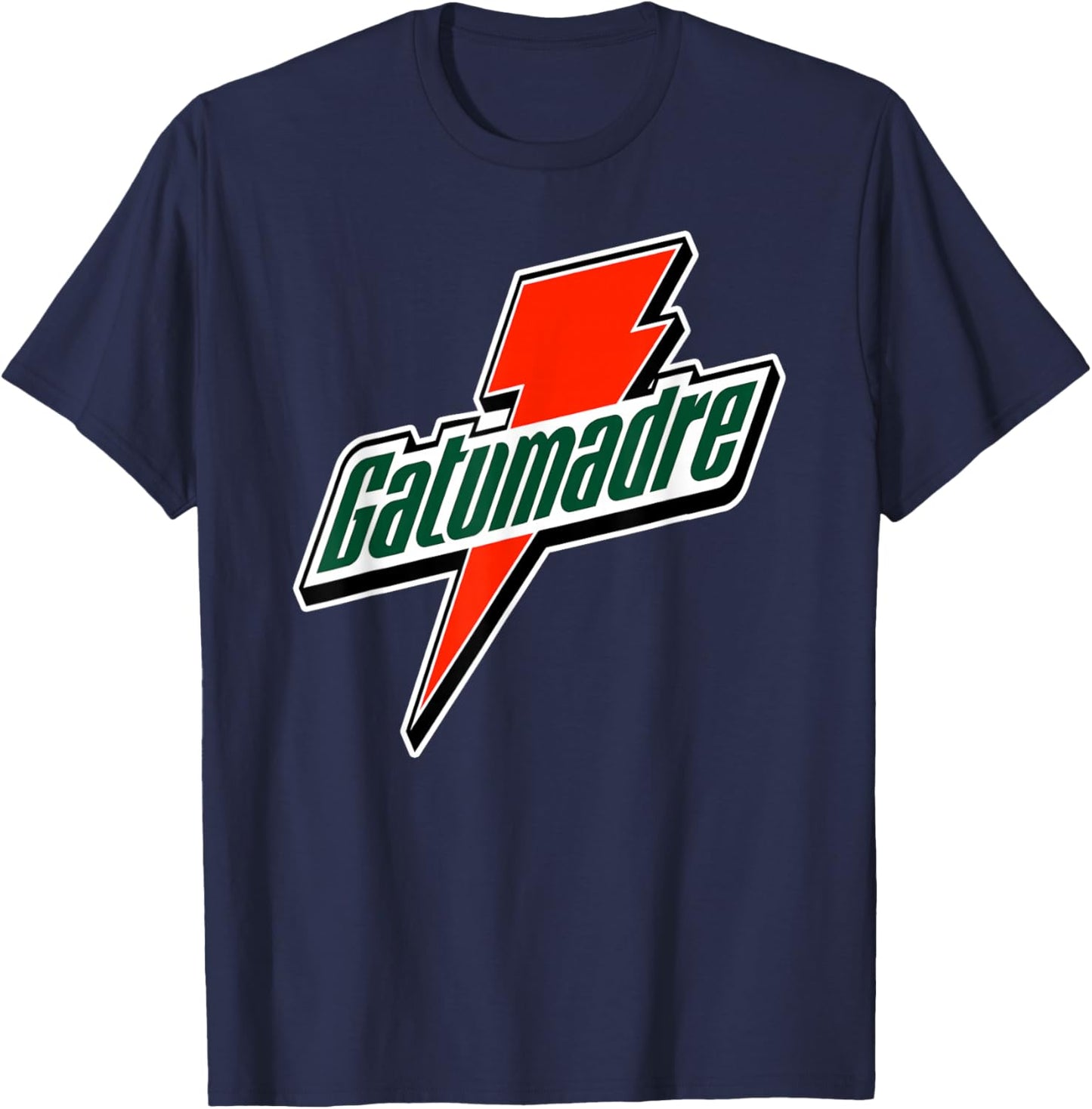 Gatumadre Sports Drink Parody Mexican Funny Saying Spanish T-Shirt - T-Shirt | Navy