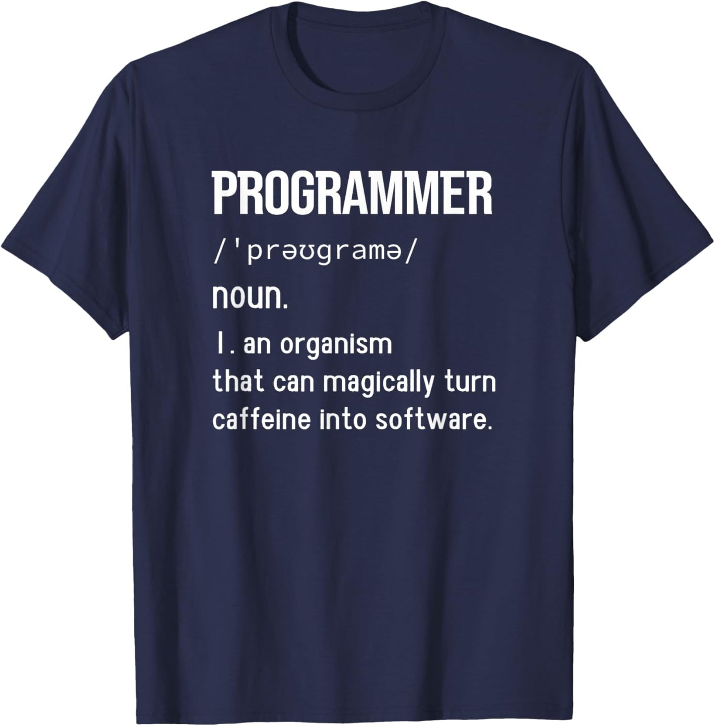 Programmer Programming Coding Software Developer Sayings T-Shirt - T-Shirt | Navy