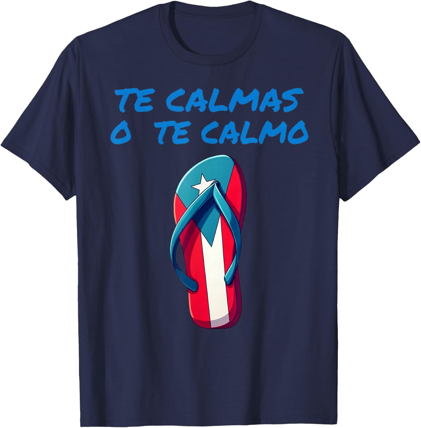 Te Calmas O Te Calmo Puerto Rican Spanish Mother Expression T-Shirt - T-Shirt | Navy