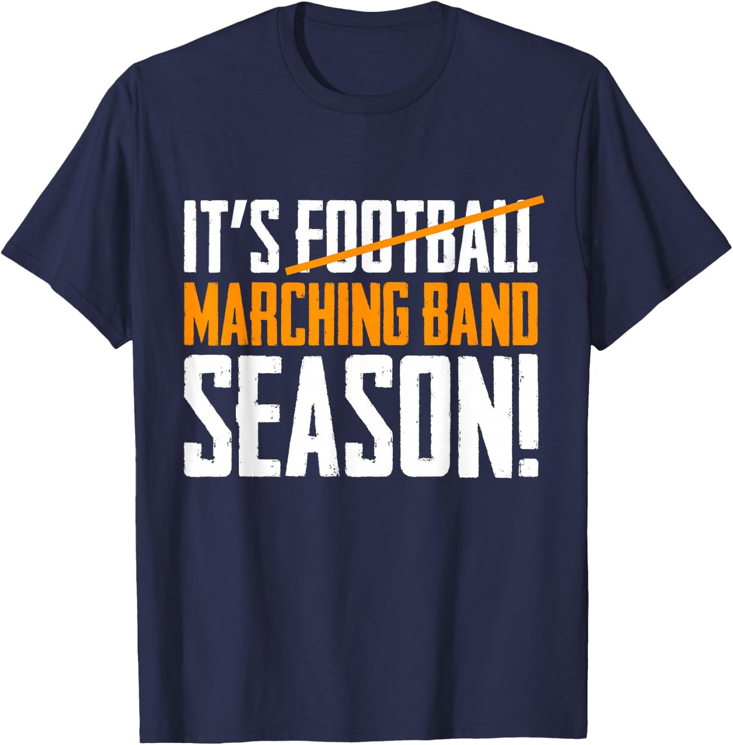 It's Marching Band Season Not Football T-Shirt - T-Shirt | Navy