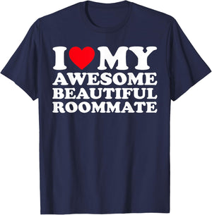 I Love my Awesome Beautiful Roommate T-Shirt - T-Shirt | Navy