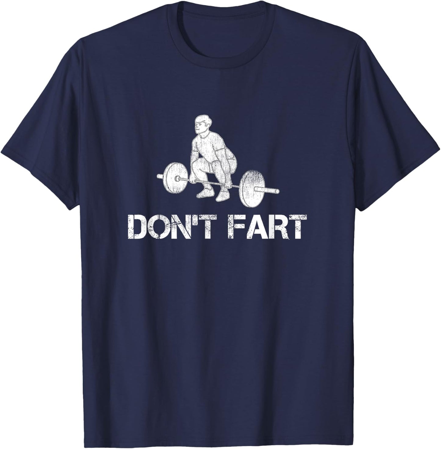 Funny Intense Workout Joke Gift and Accessories Don't Fart Black Adult Men's Classic Fit Cotton Polyester Gym Workout T-Shirt - T-Shirt | Navy