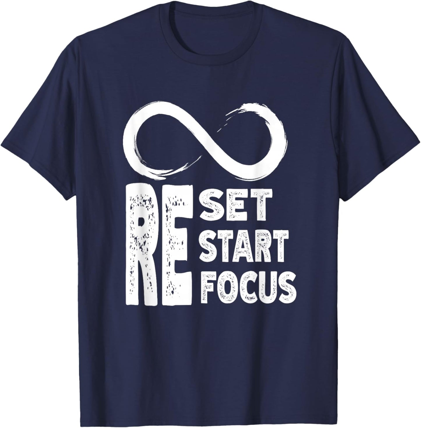 Reset Refocus Restart Infinity Sign Motivation & Inspiration T-Shirt - T-Shirt | Navy
