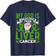 My God is stronger than Liver Cancer Awareness T-Shirt - T-Shirt | Navy