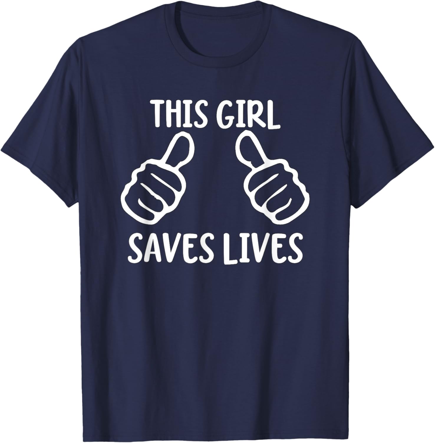 Funny This Girl Saves Lives Lifesaver Nurse Hero T-Shirt - T-Shirt | Navy