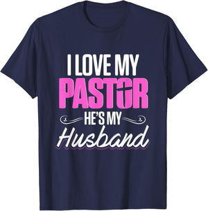 Funny Preachers Christian I Love My Pastor He's My Husband T-Shirt - T-Shirt | Navy
