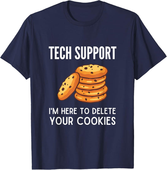 Tech Support I'm Here to Delete Your Cookies Tech Support T-Shirt - T-Shirt | Navy