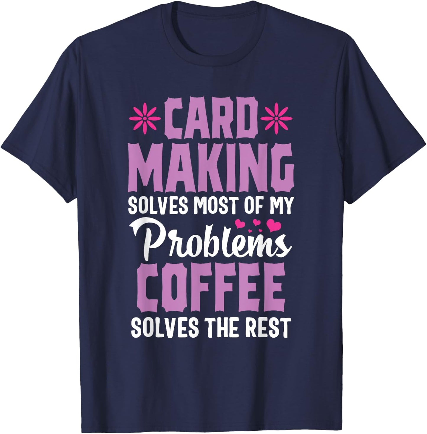 Cardmaking Crafting Funny Coffee Hobby Scrapbooking T-Shirt - T-Shirt | Navy