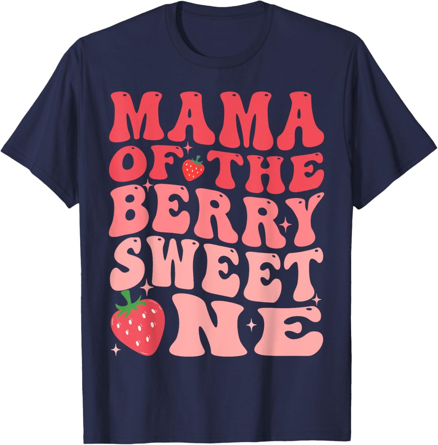 Mama Of The Berry Sweet One 1st Birthday Strawberry T-Shirt - T-Shirt | Navy