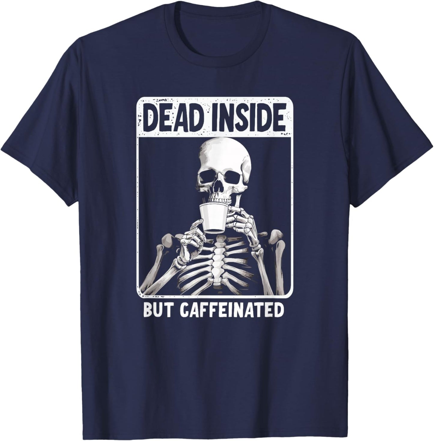 HALLOWEEN SKELTON COFFEE LOVERS DESIGN Dead Inside But Caffeinated -Adults Black Small Modern Classic Sports T-Shirt - T-Shirt | Navy