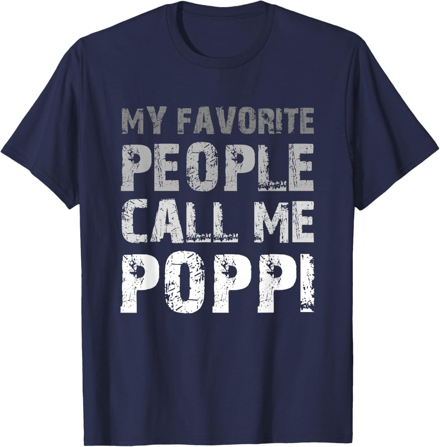 My Favorite People Call Me Poppi Cool T-Shirt - T-Shirt | Navy