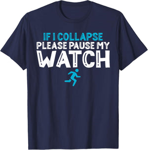 If i collapse please pause my watch Marathon Runner Running T-Shirt - T-Shirt | Navy