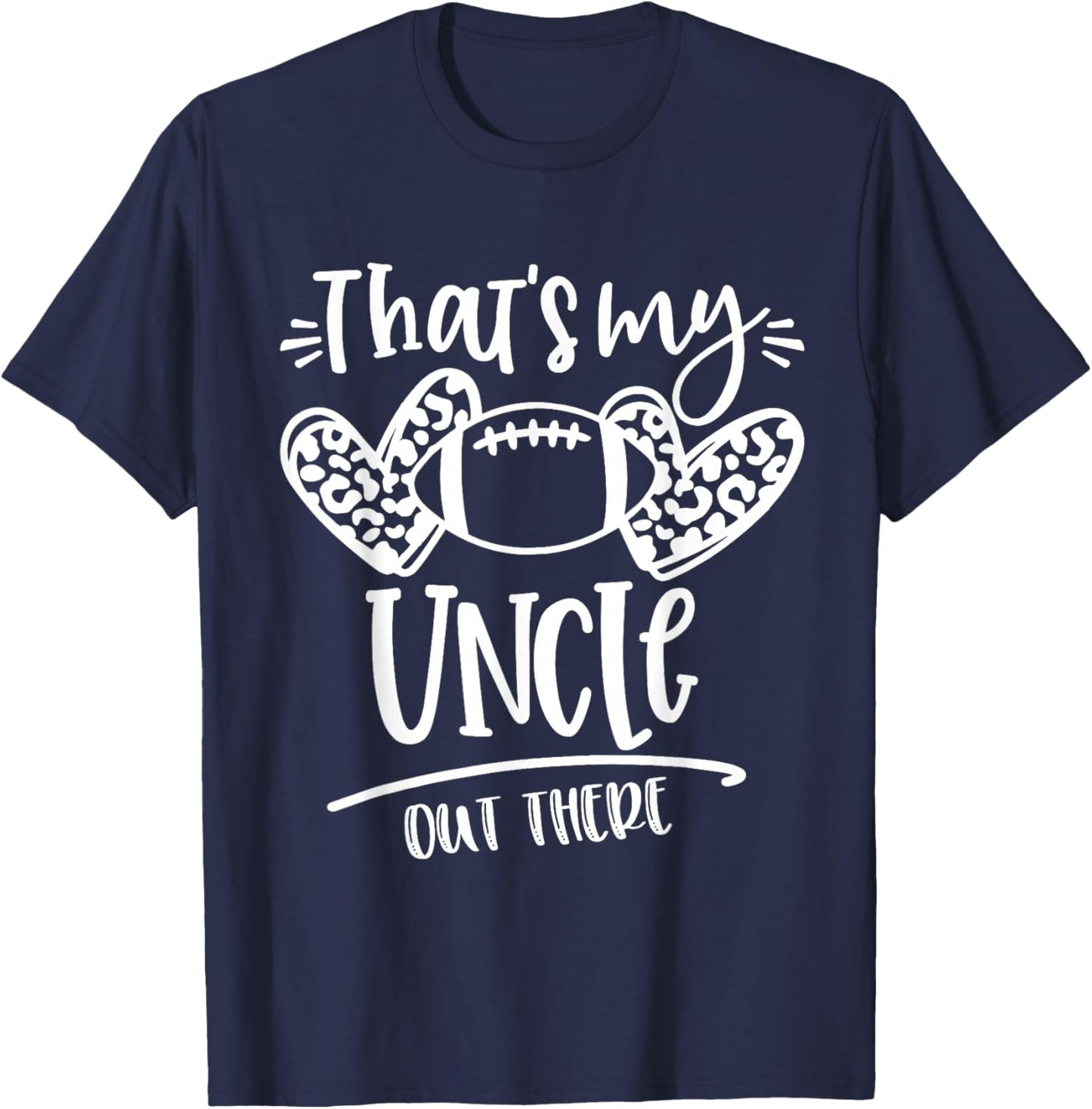That's My Uncle out There Number Football Mom & Dad T-Shirt - T-Shirt | Navy