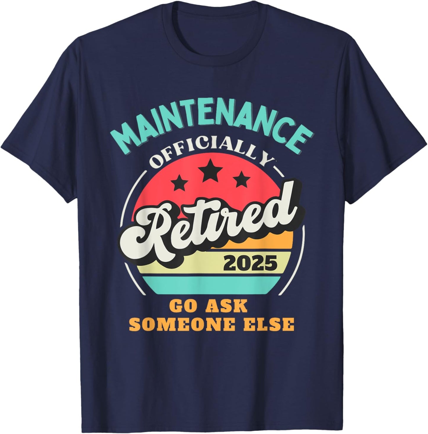 Funny Maintenance Retirement 2025 Retired Building Worker T-Shirt - T-Shirt | Navy