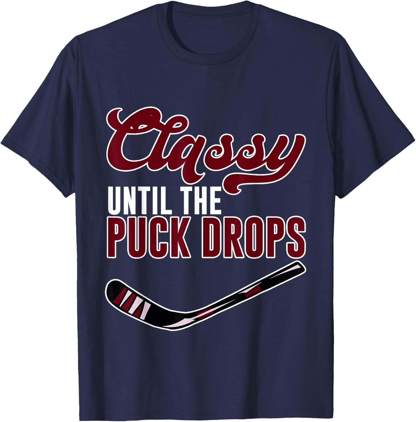 Classy Until The Puck Drops T-Shirt - T-Shirt | Navy